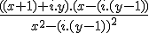 \frac{((x+1)+i.y).(x-(i.(y-1))}{x^2-(i.(y-1))^2}
